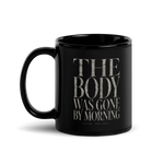 Gospel Noir The Body Was Gone By Morning black Christian coffee mug Back view