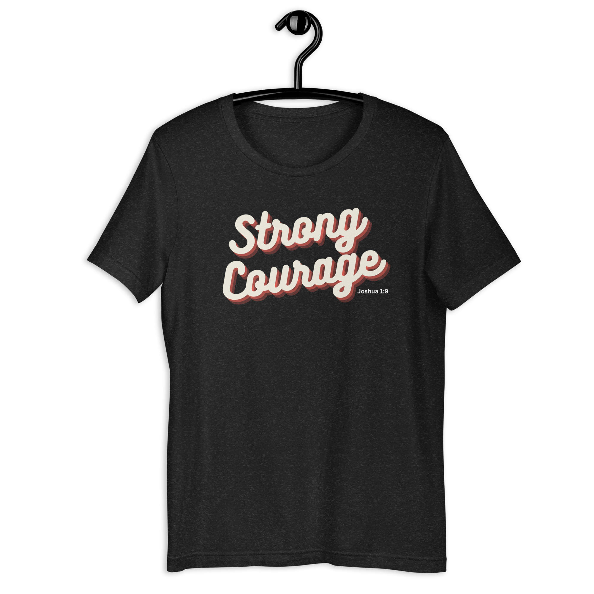 "Strong & Courageous" Joshua 1:9 Shirt - Christian Faith T-Shirt