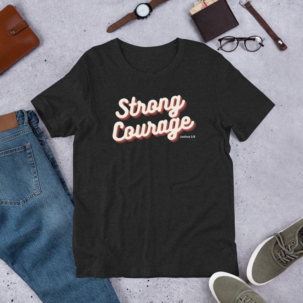"Strong & Courageous" Joshua 1:9 Shirt - Christian Faith T-Shirt