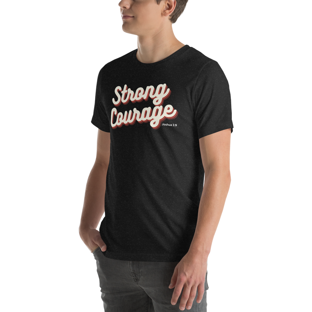 "Strong & Courageous" Joshua 1:9 Shirt - Christian Faith T-Shirt