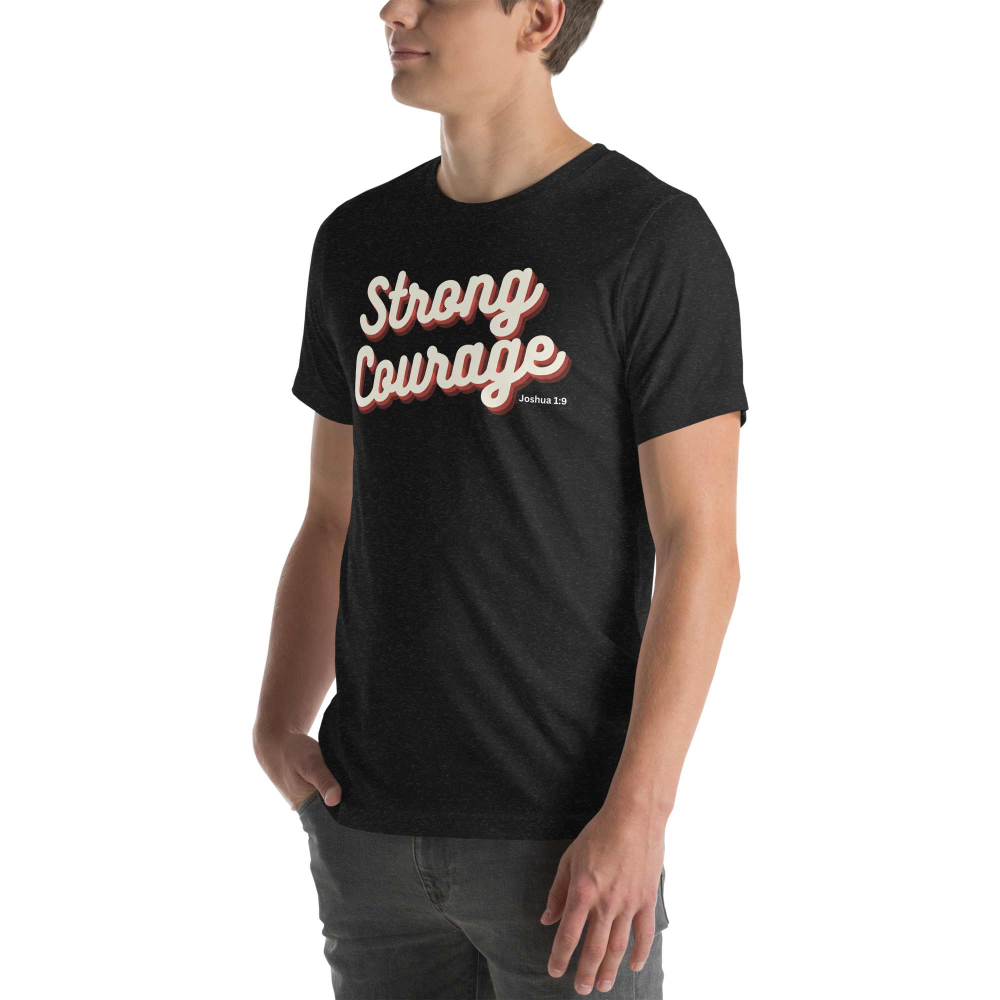"Strong & Courageous" Joshua 1:9 Shirt - Christian Faith T-Shirt