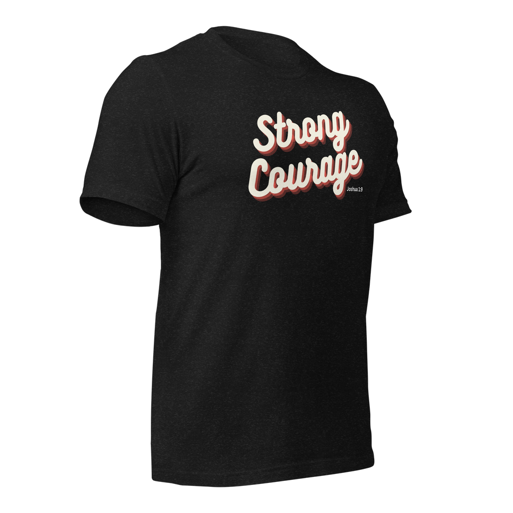 "Strong & Courageous" Joshua 1:9 Shirt - Christian Faith T-Shirt
