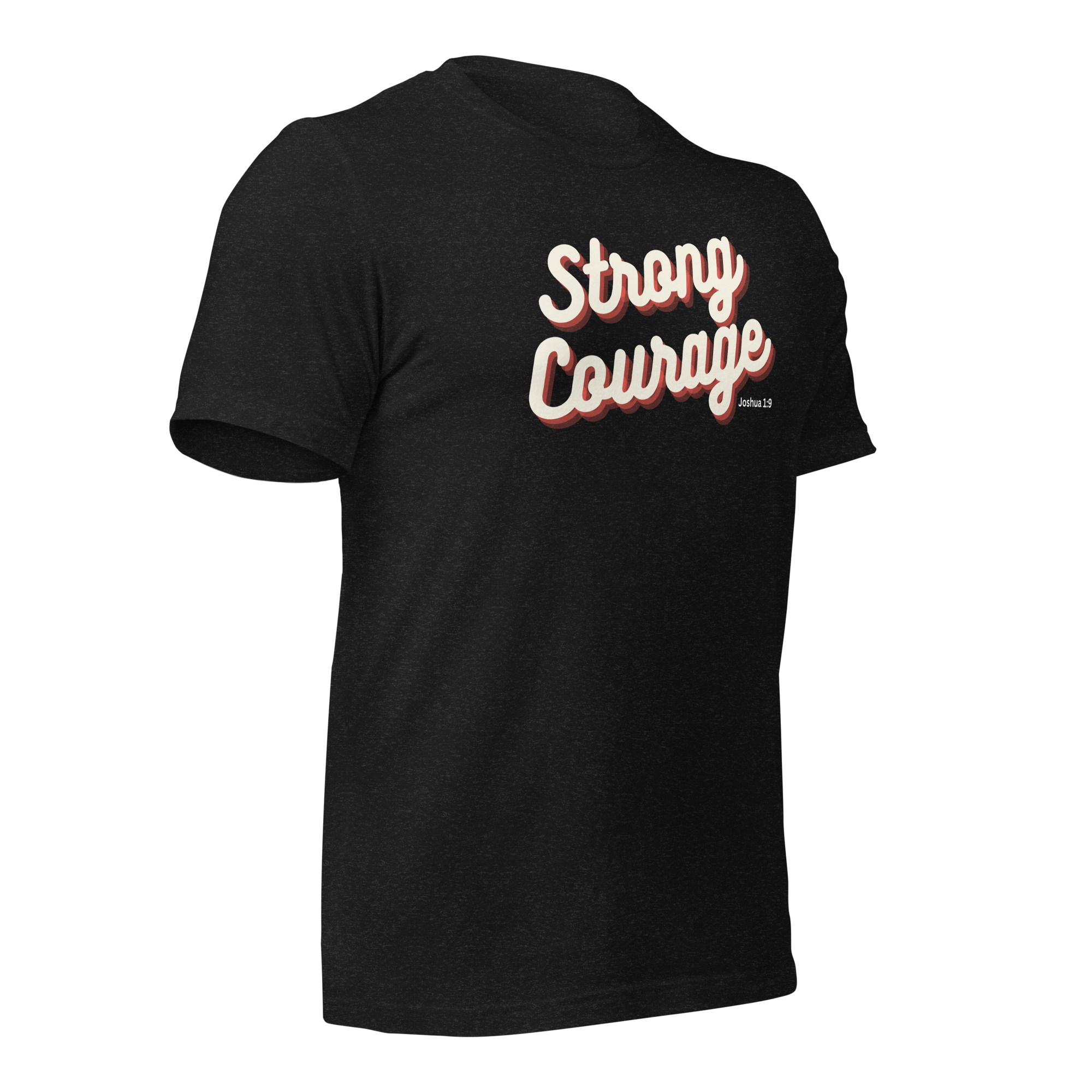 "Strong & Courageous" Joshua 1:9 Shirt - Christian Faith T-Shirt