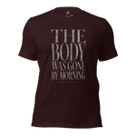 Gospel Noir Christian t-shirt with The Body Was Gone By Morning front graphic FRONT FITTED FIT Oxblood color