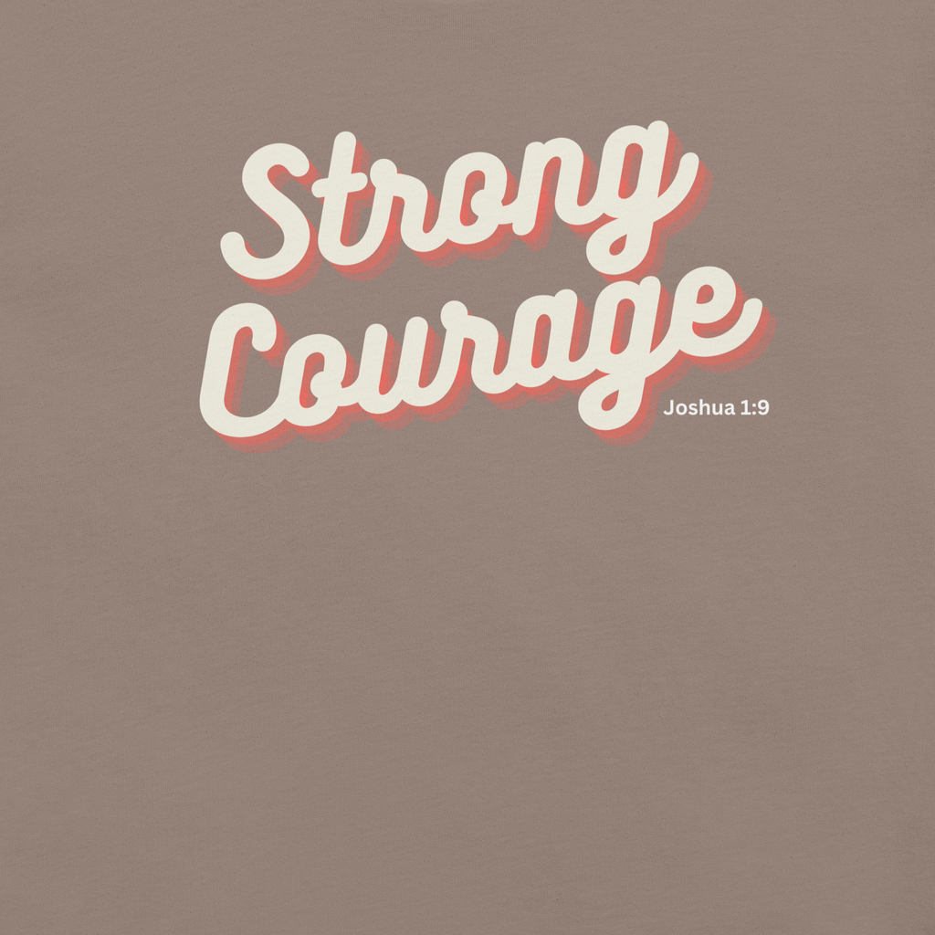 "Strong & Courageous" Joshua 1:9 Shirt - Christian Faith T-Shirt