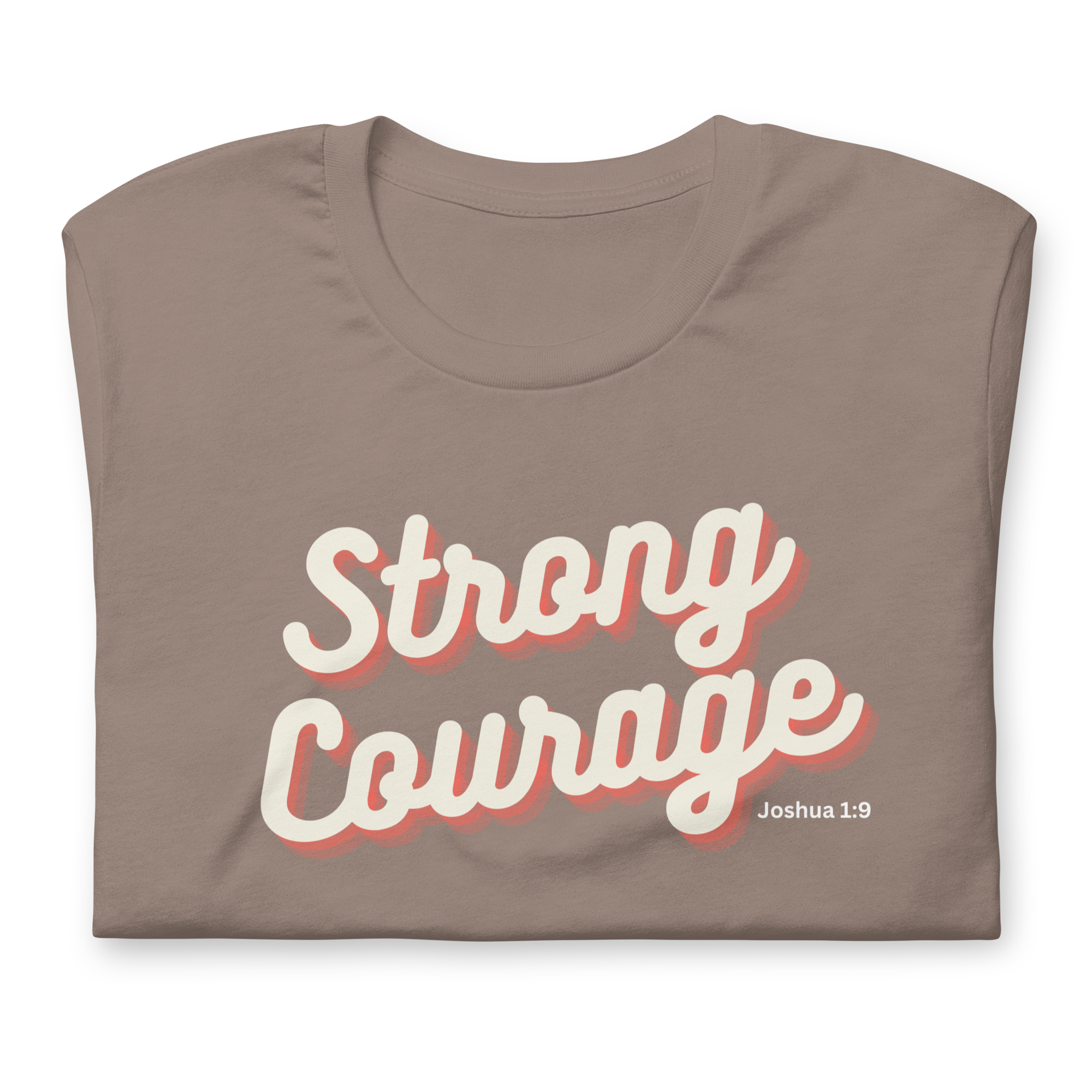 "Strong & Courageous" Joshua 1:9 Shirt - Christian Faith T-Shirt