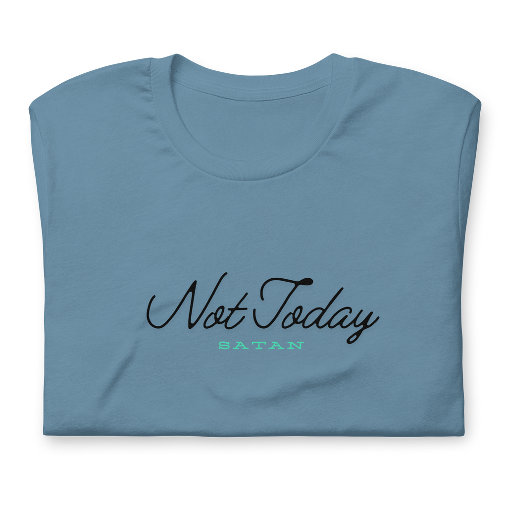 Folded Steel Blue T-shirt with 'Not Today Satan' in black and aqua blue script.