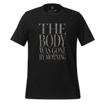 Gospel Noir Christian t-shirt with The Body Was Gone By Morning front graphic