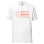 Front view of White 'Love Never Fails' T-shirt displaying the red text.